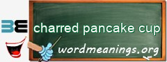 WordMeaning blackboard for charred pancake cup